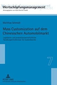 Cover image for Mass Customization Auf Dem Chinesischen Automobilmarkt: Logistische Und Produktionswirtschaftliche Handlungserfordernisse Fuer Auslandswerke