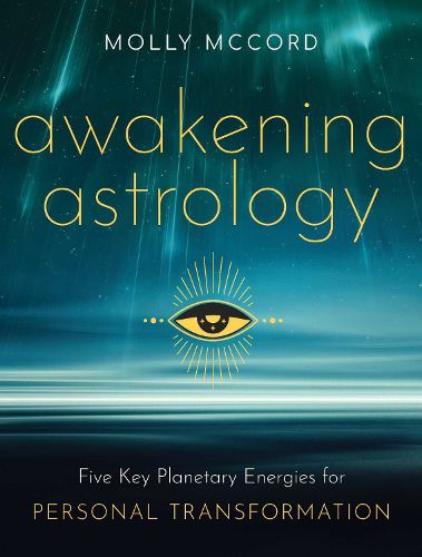 Cover image for Awakening Astrology: Five Key Planetary Energies for Personal Transformation