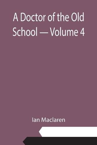 Cover image for A Doctor of the Old School - Volume 4