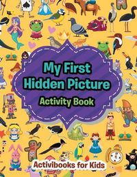 Cover image for My First Hidden Picture Activity Book