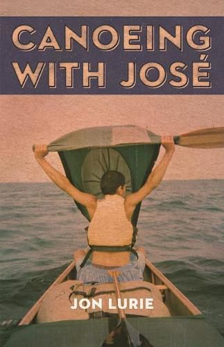 Cover image for Canoeing with Jose