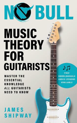 Cover image for No Bull Music Theory for Guitarists: Master the Essential Knowledge all Guitarists Need to Know