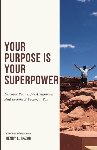 Cover image for Your Purpose is Your Superpower Discover Your Life's Assignment and Become a Powerful You