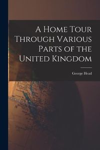 Cover image for A Home Tour Through Various Parts of the United Kingdom