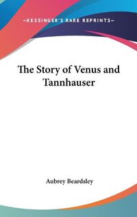 Cover image for The Story of Venus and Tannhauser