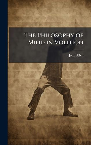 Cover image for The Philosophy of Mind in Volition