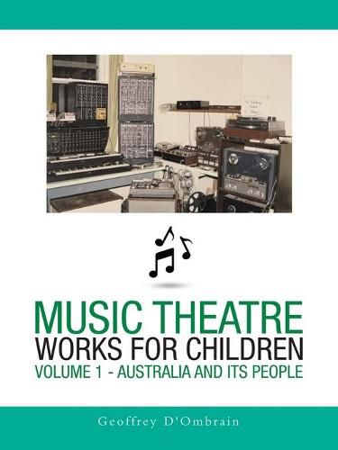 Cover image for Music Theatre Works for Children: Volume 1 - Australia and Its People