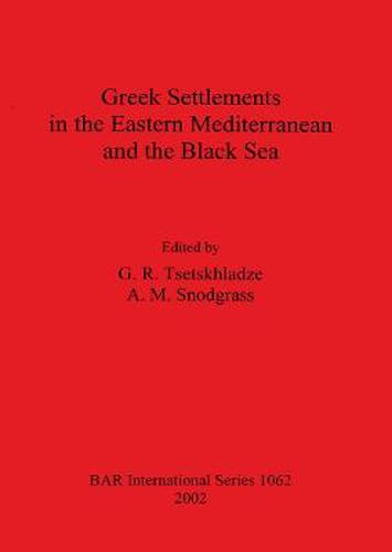 Cover image for Greek Settlements in the Eastern Mediterranean and the Black Sea