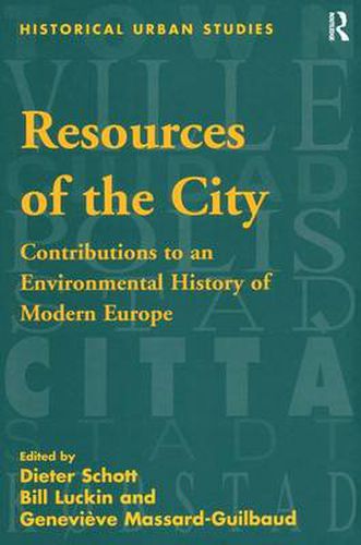 Cover image for Resources of the City: Contributions to an Environmental History of Modern Europe