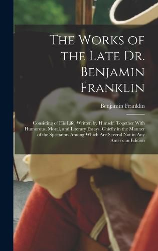 Cover image for The Works of the Late Dr. Benjamin Franklin