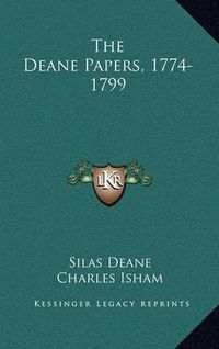 Cover image for The Deane Papers, 1774-1799