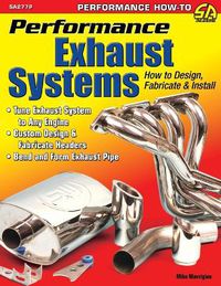 Cover image for Performance Exhaust Systems: How to Design, Fabricate, and Install