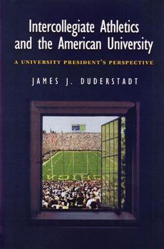 Cover image for Intercollegiate Athletics and the American University: A University President's Perspective