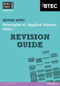 Cover image for Pearson REVISE BTEC First in Applied Science: Principles of Applied Science Unit 1 Revision Guide: for home learning, 2022 and 2023 assessments and exams