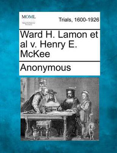 Cover image for Ward H. Lamon et al V. Henry E. McKee