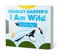 Cover image for Charley Harper's I Am Wild in the Sky Board Book