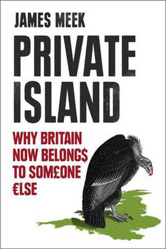Private Island: Why Britain Now Belongs to Someone Else