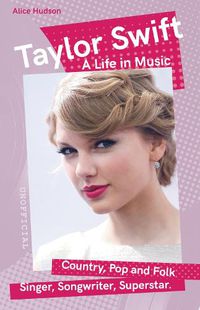 Cover image for Taylor Swift: A Life in Music