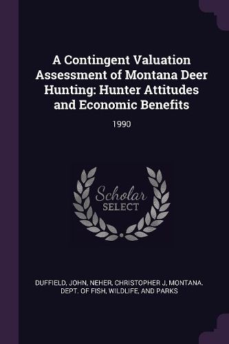 Cover image for A Contingent Valuation Assessment of Montana Deer Hunting