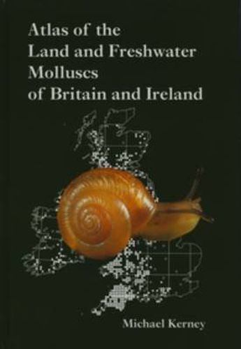 Cover image for Atlas of Land and Freshwater Molluscs of Britain and Ireland