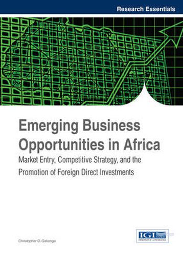 Cover image for Emerging Business Opportunities in Africa: Market Entry, Competitive Strategy, and the Promotion of Foreign Direct Investments