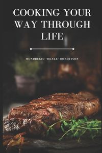 Cover image for Cooking Your Way Through Life