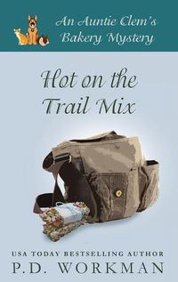 Cover image for Hot on the Trail Mix: A Cozy Culinary & Pet Mystery