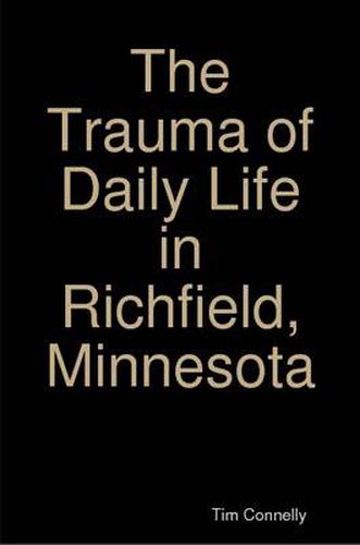 The Trauma of Daily Life in Richfield, Minnesota