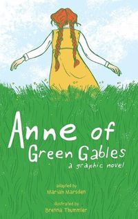 Cover image for Anne of Green Gables: A Graphic Novel