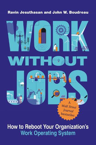 Cover image for Work without Jobs: How to Reboot Your Organization's Work Operating System