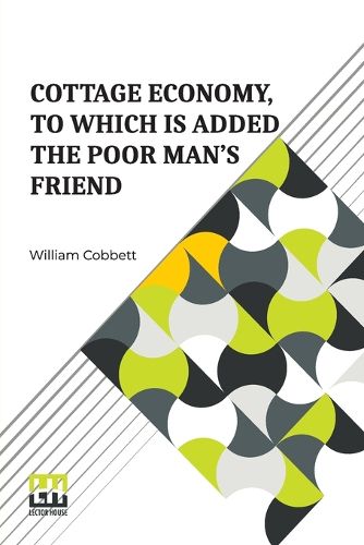 Cover image for Cottage Economy, To Which Is Added The Poor Man s Friend