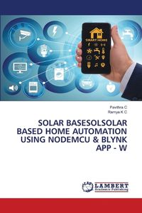 Cover image for Solar Basesolsolar Based Home Automation Using Nodemcu & Blynk App - W