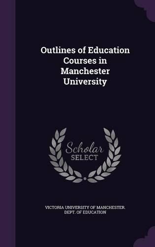 Cover image for Outlines of Education Courses in Manchester University