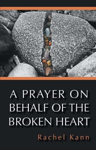 Cover image for A Prayer on Behalf of the Broken Heart