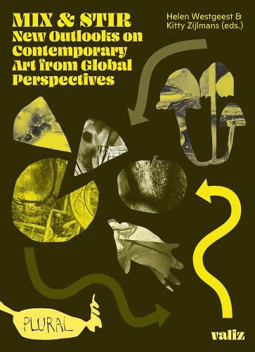 Cover image for Mix & Stir: New Outlooks on Contemporary Art from Global Perspectives