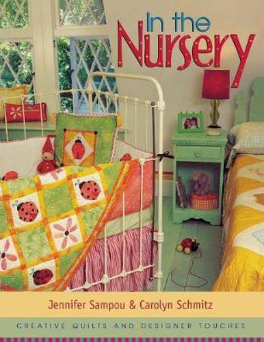 Cover image for In the Nursery: Creative Quilts and Designer Touches