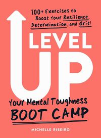 Cover image for Level Up: Your Mental Toughness Boot Camp