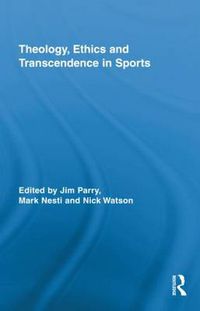 Cover image for Theology, Ethics and Transcendence in Sports