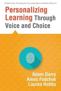 Cover image for Personalizing Learning Through Voice and Choice: (Increasing Student Engagement in the Classroom)