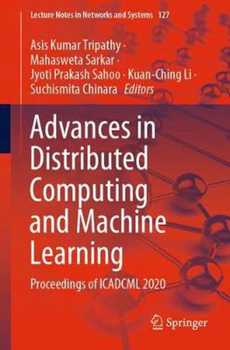 Cover image for Advances in Distributed Computing and Machine Learning: Proceedings of ICADCML 2020