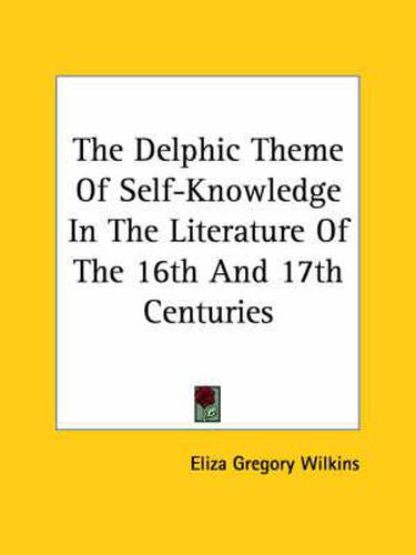 Cover image for The Delphic Theme of Self-Knowledge in the Literature of the 16th and 17th Centuries