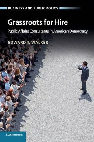 Cover image for Grassroots for Hire: Public Affairs Consultants in American Democracy