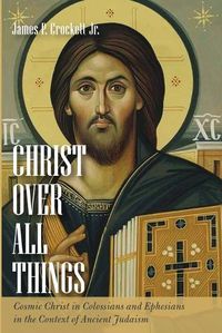 Cover image for Christ over All Things