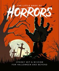 Cover image for The Little Book of Horrors: A Celebration of the Spookiest Night of the Year