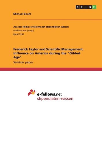 Cover image for Frederick Taylor and Scientific Management. Influence on America During the Gilded Age