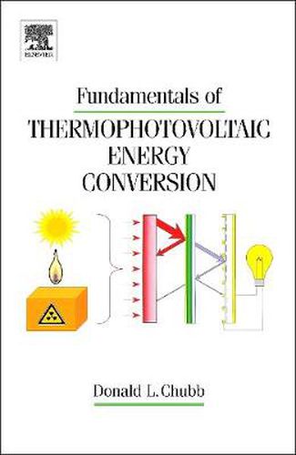 Cover image for Fundamentals of Thermophotovoltaic Energy Conversion