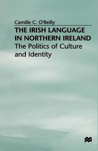 Cover image for The Irish Language in Northern Ireland: The Politics of Culture and Identity