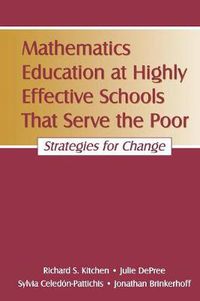 Cover image for Mathematics Education at Highly Effective Schools That Serve the Poor: Strategies for Change