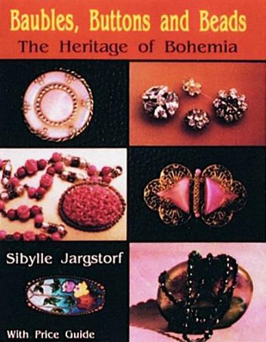 Cover image for Baubles, Buttons and Beads: The Heritage of Bohemia