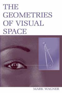 Cover image for The Geometries of Visual Space